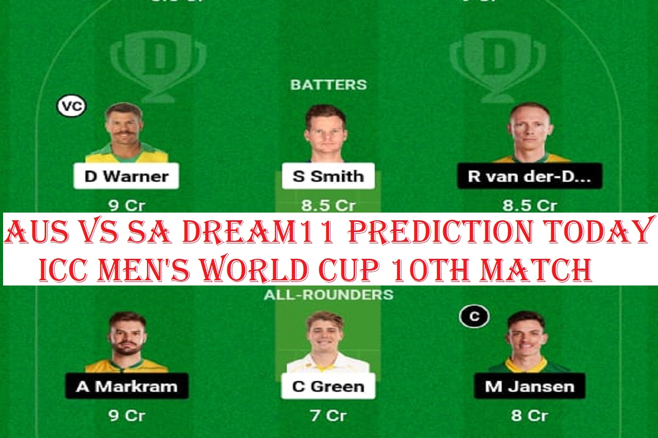 AUS Vs SA Dream11 Prediction Today ICC Men's World Cup 10th Match, Captain and Vice Captain