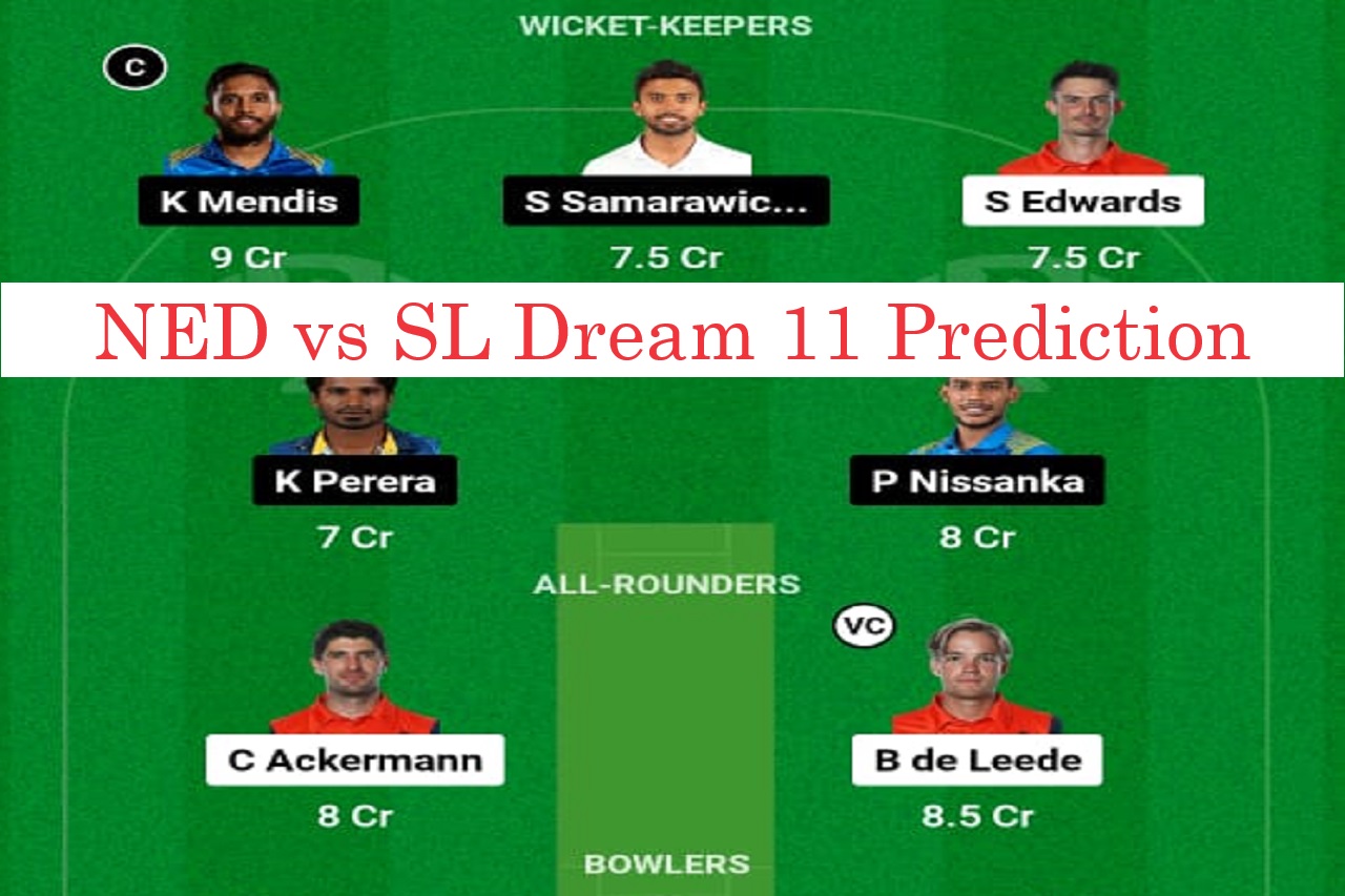 NED vs SL Dream 11 Prediction Captain and Vice Captain SL vs NED, SL vs NED Dream11 Prediction Today Match in Hindi
