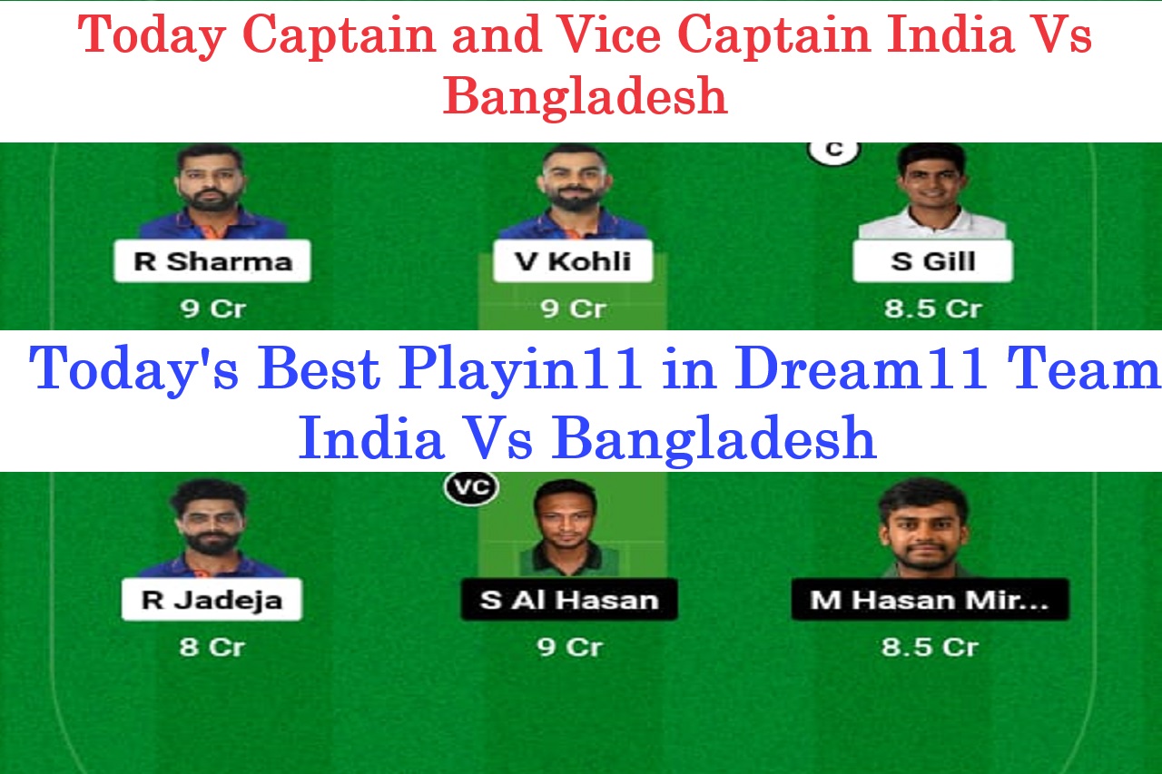 Today Captain and Vice Captain India Vs Bangladesh Today's Best Playin11 in Dream11 Team India Vs Bangladesh